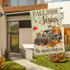 Fall Truck Pumpkins Flag Fall For Jesus He Never Leaves Halloween Thanksgiving Flag MLN510F