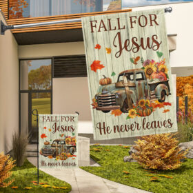 Fall Truck Pumpkins Flag Fall For Jesus He Never Leaves Halloween Thanksgiving Flag MLN510F