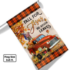 Fall Pumpkins Truck Flag Fall For Jesus He Never Leaves Halloween Thanksgiving Flag MLN530F