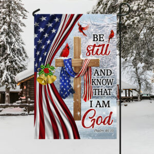 Jesus Christ Cross Flag Be Still And Know That I Am God Christmas Flag MLN687F