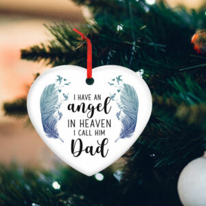 Dad Memorial Ornament, Memory Ornament For Father, Sympathy Christmas Gift, Dad In Heaven Ornament, I Have An Angel In Heaven I Call Him Dad Ornament TQN554O