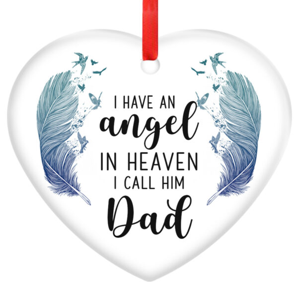 Dad In Heaven Ornament I Have An Angel In Heaven I Call Him Dad Memorial Ornament TQN554O