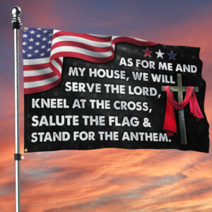 Jesus Cross American Flag As For Me And My House We Will Serve The Lord Grommet Flag MLN820GF