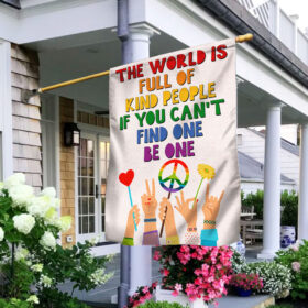 Be Kind Hippie Flag The World Is Full Of Kind People If You Can't Find One Be One Flag MLN1052F