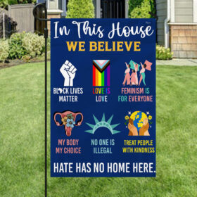 Be Kind Hate Has No Home Here In This House We Believe Flag MLN1076F