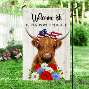 Highland Cattle 4th Of July Highland Cow Welcome-ish Depends Who You Are Flag TQN1228F
