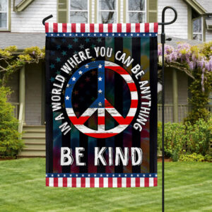 Hippie Peace American Flag In A World Where You Can Be Anything Be Kind MLN1439F
