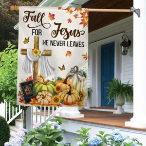 Fall Flag Fall For Jesus He Never Leaves Thanksgiving TQN1601F