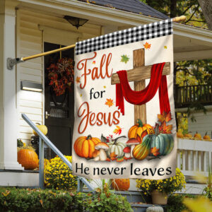 Fall For Jesus He Never Leaves Fall Thanksgiving Halloween Pumpkins Harvest Flag TPT1090F