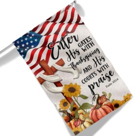 Fall Thanksgiving Flag Enter His Gates With Thanksgiving And His Courts With Praise MLN1746F