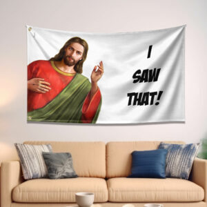 Jesus I Saw That Funny Dorm Flag TQN1695GF