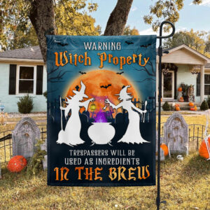 Witchcraft Halloween Witch Property Trespassers Will Be Used As Ingredients In The Brew Flag MLN1827F