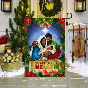 Black Holy Family Nativity Flag We Wish You A Melanin Christmas MLN2043F