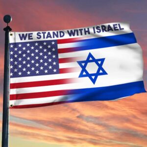 We Stand With Israel American Israeli Friendship Jewish Grommet Flag TQN1875GF