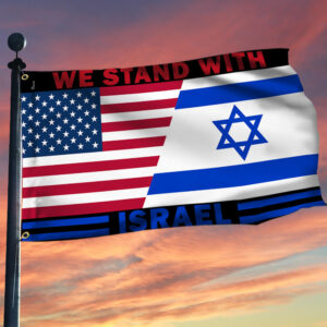 We Stand With Israel American Israeli Grommet Flag TQN1902GF