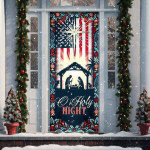 Nativity Of Jesus, O Holy Night Christmas American Door Cover TPT1315D