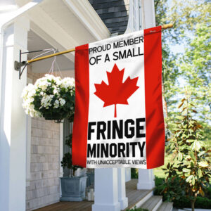 Canada Proud Member Of A Small Fringe Minority Flag TQN2310F