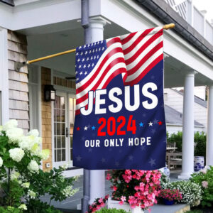 Jesus 2024 Our Only Hope American Flag TPT1542F