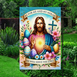 FLAGWIX  Jesus Easter Day As For Me And My House We Will Serve The Lord Flag MLN2585F