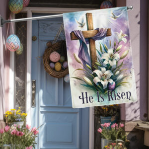 Easter He Is Risen Cross Faith Lily Flag TQN2654F