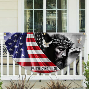 Jesus Christ Faith Over Fear God Jesus Non-Pleated Fan Flag MLN2627FL