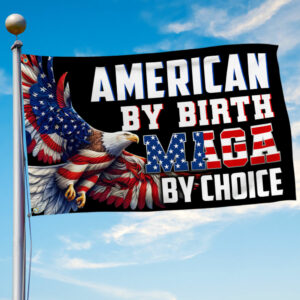American By Birth MAGA By Choice Trump 2024 Grommet Flag MLN2699GF