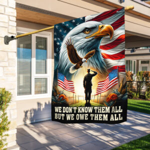 Memorial Day FLAGWIX Veteran Patriot Eagle Flag We Don't Know Them All But We Owe Them All Flag MLN2764F