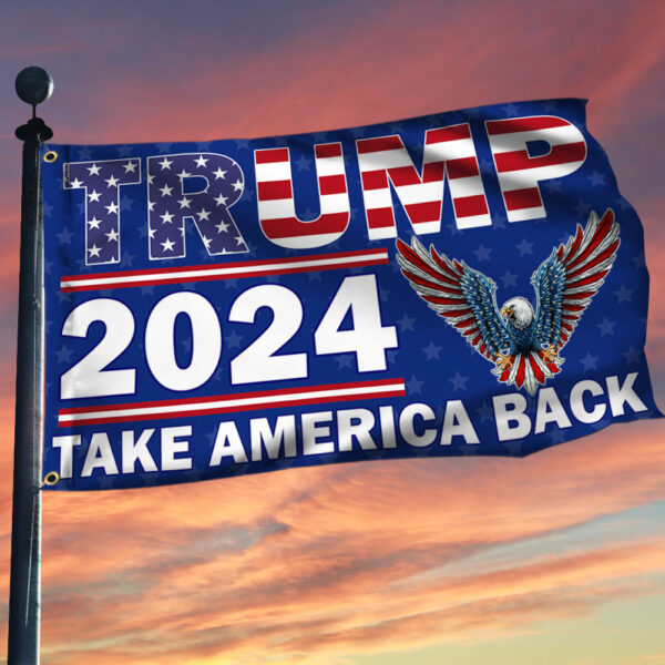 Trump 2024 Take America Back Grommet Flag MLN2862GF