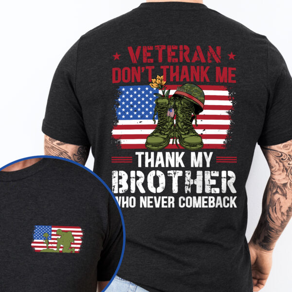 Veteran Don't Thank Me Thank My Bother Who Never Comeback T-Shirt MLN3114TS