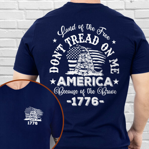 Land Of The Free Don't Tread On Me America Because Of the Brave 1776 4th of July T-Shirt TQN3121TS