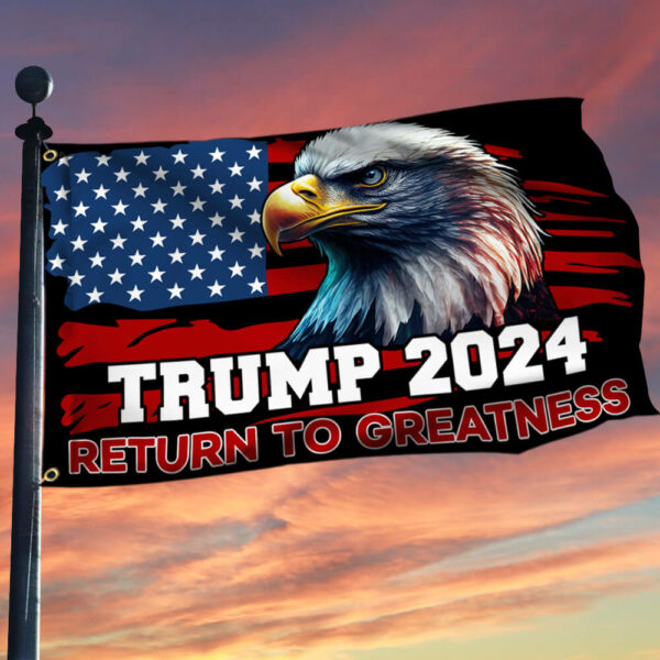 Trump 2024 Return to Greatness Grommet Flag MLN3188GF