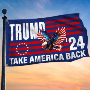 Trump 2024 Flag Take America Back Eagle Vote Grommet Flag MLN3381GF