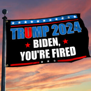 Trump 2024 Biden You're Fired Grommet Flag TQN3477GF