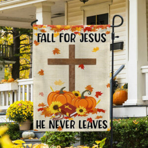 Fall Flag Fall For Jesus He Never Leaves Flag TQN3420F