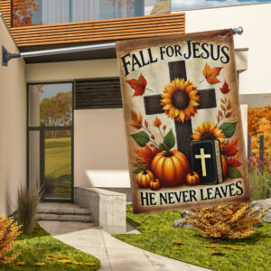 Fall Flag Fall for Jesus He Never Leaves Flag TQN3421F