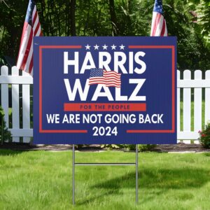 Harris Walz for President 2024 For The People We Are Not Going Back Yard Sign VTM355YS