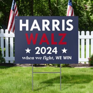 Harris Walz 2024 For President When We Fight We Win Yard Sign VTM351YS