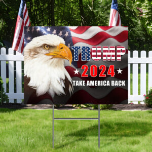 Trump 2024 Take America Back Patriotic Eagle Trump Yard Sign TPT1950YS