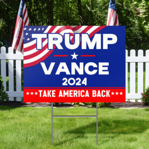 Trump Vance 2024 Take America Back Trump Yard Sign TPT2106YS